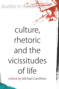 Produktbild: Culture, Rhetoric and the Vicissitudes of Life