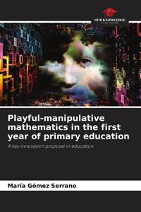 Produktbild: Playful-manipulative mathematics in the first year of primary education