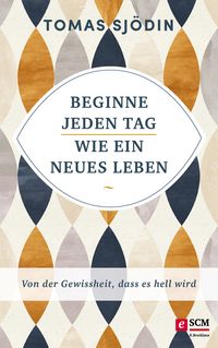 Produktbild: Beginne jeden Tag wie ein neues Leben