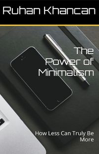 Produktbild: The Power of Minimalism: How Less Can Truly Be More