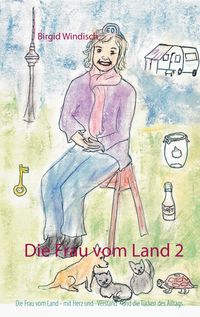 Bild vom Artikel Die Frau vom Land 2 vom Autor Birgid Windisch