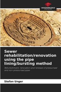 Produktbild: Sewer rehabilitation/renovation using the pipe lining/bursting method