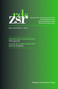 Produktbild: ZSR Band 132 (2013) II Heft 2 - Schweizerischer Juristentag 2013 / Journ&eacute;e des Juristes Suisses 2013: Demokratie/D&eacute;mocratie - Stiftungsrecht/droit de fondation