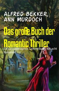 Produktbild: Das gro&szlig;e Buch der Romantic Thriller