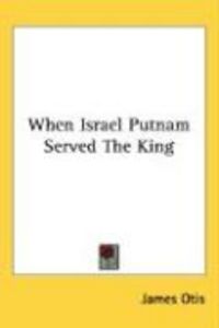 Produktbild: When Israel Putnam Served the King