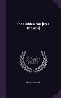 Produktbild: The Hidden Sin [By F. Browne]