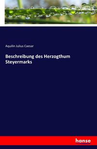 Produktbild: Beschreibung des Herzogthum Steyermarks