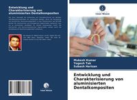 Produktbild: Entwicklung und Charakterisierung von aluminisierten Dentalkompositen