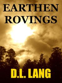 Bild vom Artikel Earthen Rovings: Poems on Mother Nature and the Environment vom Autor D. L. Lang