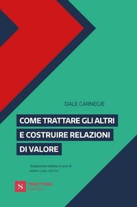 Produktbild: Come trattare gli altri e costruire relazioni di valore