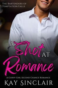Produktbild: A Shot at Romance: A Curvy Girl Second Chance Romance (The Bartenders of Temptation Falls, #2)