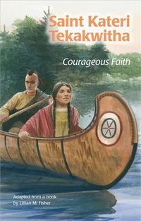 Produktbild: Saint Kateri Tekakwitha: Courageous Faith (ESS)
