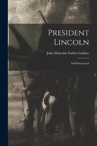 Produktbild: President Lincoln: Self-pourtrayed