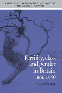 Produktbild: Fertility, Class and Gender in Britain, 1860 1940