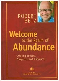 Bild vom Artikel Welcome to the Realm of Abundance! vom Autor Robert Betz