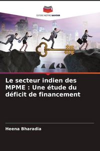 Produktbild: Le secteur indien des MPME : Une &eacute;tude du d&eacute;ficit de financement