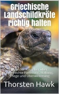 Produktbild: Griechische Landschildkr&ouml;te richtig halten