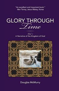 Produktbild: Glory Through Time, Vol. 1: A Narrative of the Kingdom of God