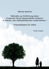 Produktbild: Methodik zur Einf&uuml;hrung eines Corporate Social Responsibility Systems in kleinen und mittelst&auml;ndischen Unternehmen