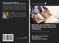 Produktbild: Qu&iacute;mica de barbit&uacute;ricos y tiobarbit&uacute;ricos a base de chalconas