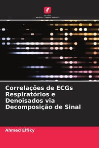 Produktbild: Correla&ccedil;&otilde;es de ECGs Respirat&oacute;rios e Denoisados via Decomposi&ccedil;&atilde;o de Sinal