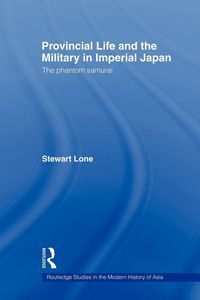 Produktbild: Provincial Life and the Military in Imperial Japan