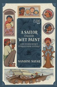 Produktbild: A Sailor Called Wet Paint and Other Secret Stories from History
