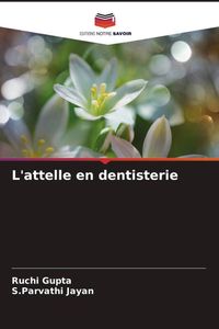 Produktbild: L'attelle en dentisterie