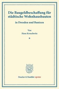 Produktbild: Die Baugeldbeschaffung f&uuml;r st&auml;dtische Wohnhausbauten