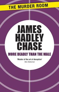 Bild vom Artikel More Deadly than the Male vom Autor James H. Chase