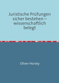 Produktbild: Juristische Pr&uuml;fungen sicher bestehen &ndash; wissenschaftlich belegt