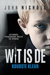 Produktbild: Wit is de koudste kleur: Een donkere psychologische thriller vol spanning