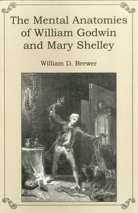 Produktbild: The Mental Anatomies of William Godwin and Mary Shelley