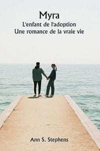 Produktbild: Myra L'enfant de l'adoption Une romance de la vraie vie