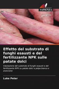 Produktbild: Effetto del substrato di funghi esausti e del fertilizzante NPK sulle patate dolci