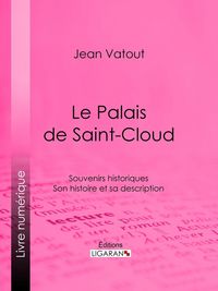 Produktbild: Le Palais de Saint-Cloud