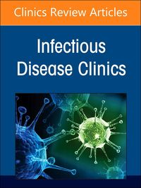 Produktbild: Hot Topics in Lung Infections, an Issue of Infectious Disease Clinics of North America