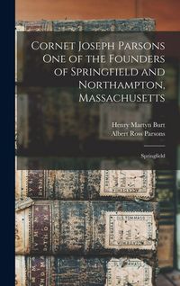 Produktbild: Cornet Joseph Parsons one of the Founders of Springfield and Northampton, Massachusetts; Springfield