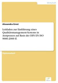 Produktbild: Leitfaden zur Einf&uuml;hrung eines Qualit&auml;tsmanagement-Systems in Arztpraxen auf Basis der DIN EN ISO 9000:2000 ff.