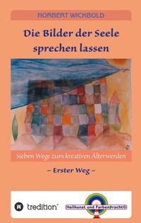 Produktbild: Sieben Wege zum kreativen &Auml;lterwerden 1