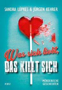 Produktbild: Was sich liebt, das killt sich