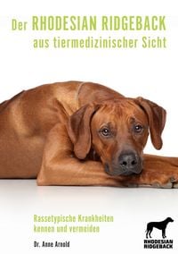 Produktbild: Der Rhodesian Ridgeback aus tiermedizinischer Sicht