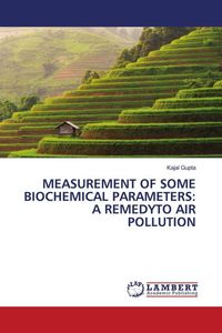 Produktbild: MEASUREMENT OF SOME BIOCHEMICAL PARAMETERS: A REMEDYTO AIR POLLUTION