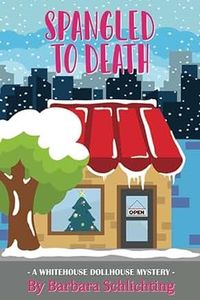Produktbild: Spangled to Death (White House Dollhouse Mystery series, #1)