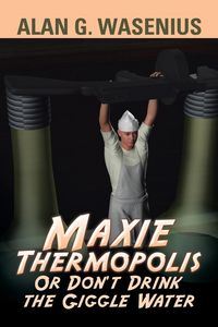 Produktbild: Maxie Thermopolis Or Don't Drink the Giggle Water
