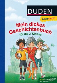 Produktbild: Duden Leseprofi &ndash; Mein dickes Geschichtenbuch f&uuml;r die 3. Klasse