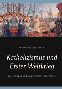 Produktbild: Katholizismus und Erster Weltkrieg