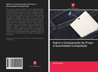 Produktbild: Sobre a Compara&ccedil;&atilde;o de Pre&ccedil;o e Quantidade Competi&ccedil;&atilde;o