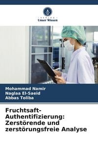 Produktbild: Fruchtsaft-Authentifizierung: Zerst&ouml;rende und zerst&ouml;rungsfreie Analyse