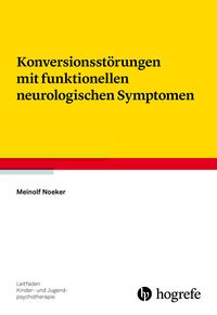 Produktbild: Konversionsst&ouml;rungen mit funktionellen neurologischen Symptomen
